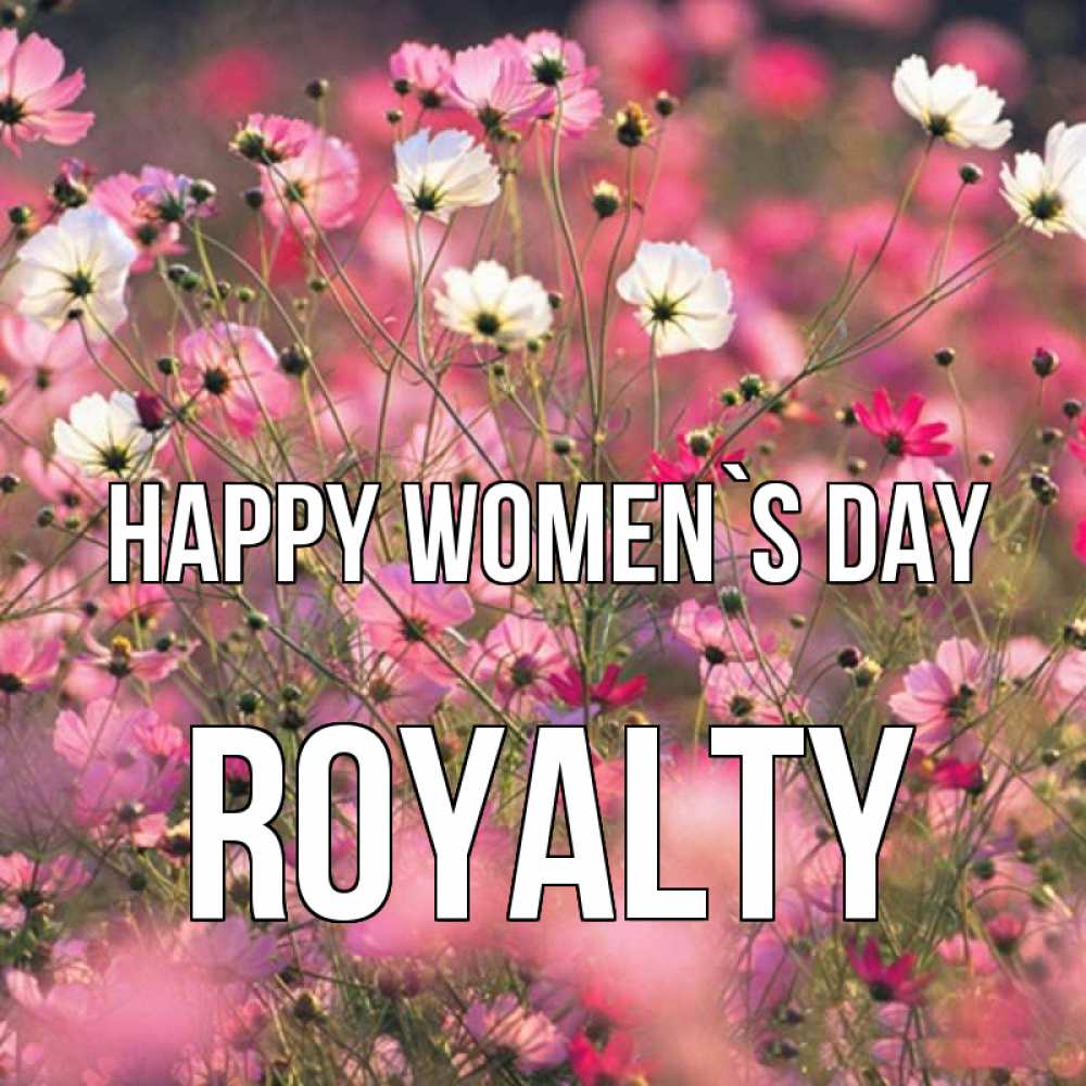 Greetings card с именем, Royalty happy women`s day красиво 1 Greetings with text for free download 